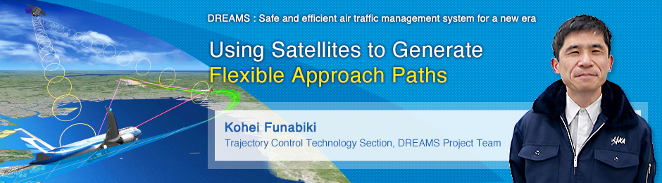 Using Satellites to Generate Flexible Approach Paths Kohei Funabiki Trajectory Control Technology Section, DREAMS Project Team