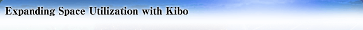 Expanding Space Utilization with Kibo