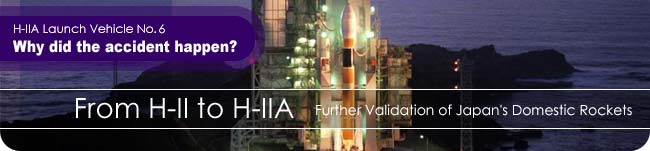 From H-II to H-IIA Further Validation of Japan's Domestic Rockets