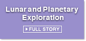 Lunar and Planetary Exploration