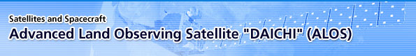 Advanced Land Observing Satellite "Daichi"(ALOS)