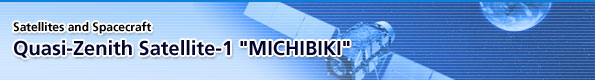 Quasi-Zenith Satellite-1 "MICHIBIKI"
