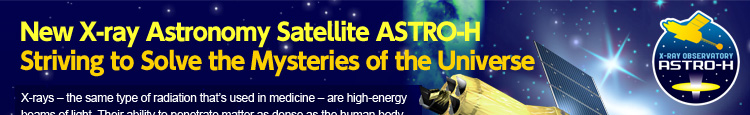 New X-ray Astronomy Satellite ASTRO-H Striving to Solve the Mysteries of the Universe