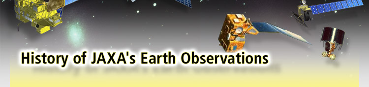 History of JAXA's Earth Observations