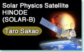 Taro Sakao  Solar Physics Satellite HINODE (SOLAR-B)