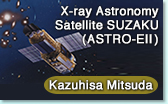 Kazuhisa Mitsuda  X-ray Astronomy Satellite SUZAKU (ASTRO-EII)