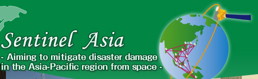 Sentinel Asia 
- Aiming to mitigate disaster damage in the Asia-Pacific region from space -