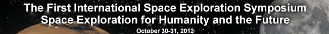 The First International Space Exploration SymposiumSpace Exploration for Humanity and the Future