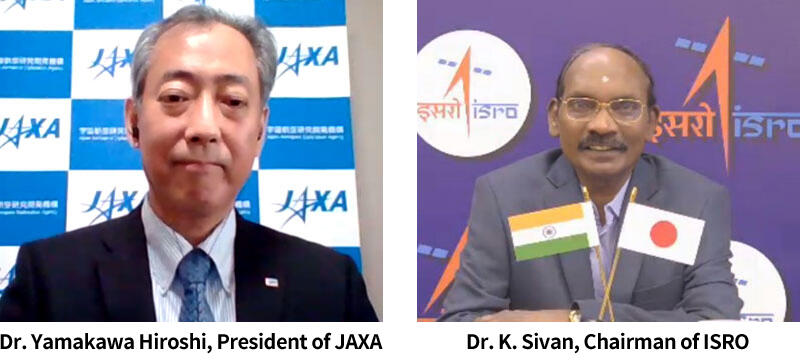 Dr. Yamakawa Hiroshi, President of JAXA Dr. K. Sivan, Chairman of ISRO